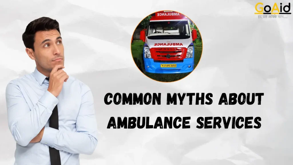 Common Myth about Ambulance Service
