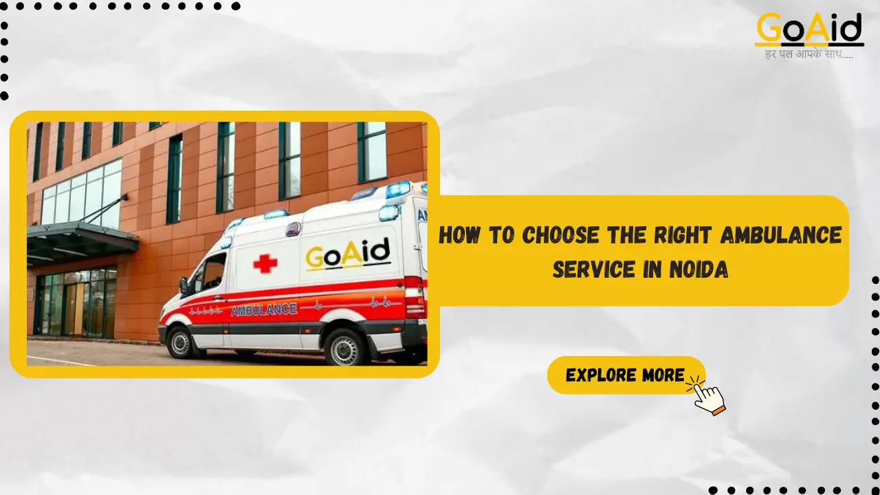 Choose the Right Ambulance Service in Noida
