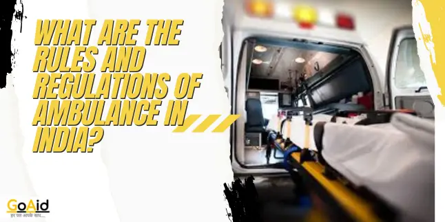 What are the rules and Regulations of ambulance in India?