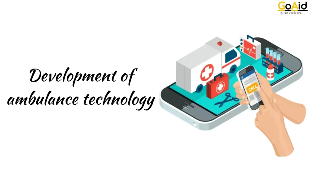 Development of ambulance technology