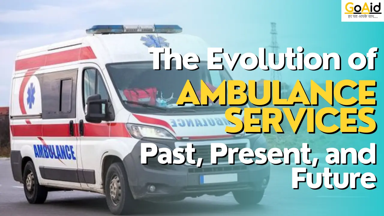 Evolution of Ambulance Services: Past, Present, and Future
