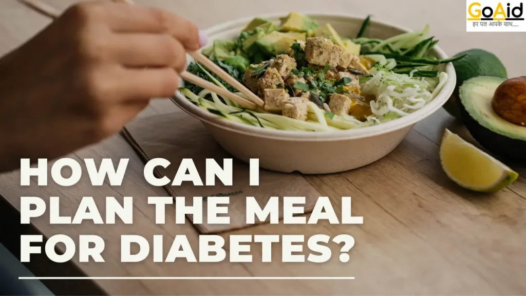 How can I Plan the Meal for Diabetes?