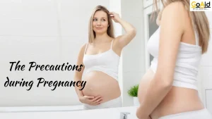 The Precautions during Pregnancy