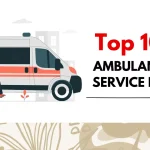 Top 10 Ambulance Service in Noida
