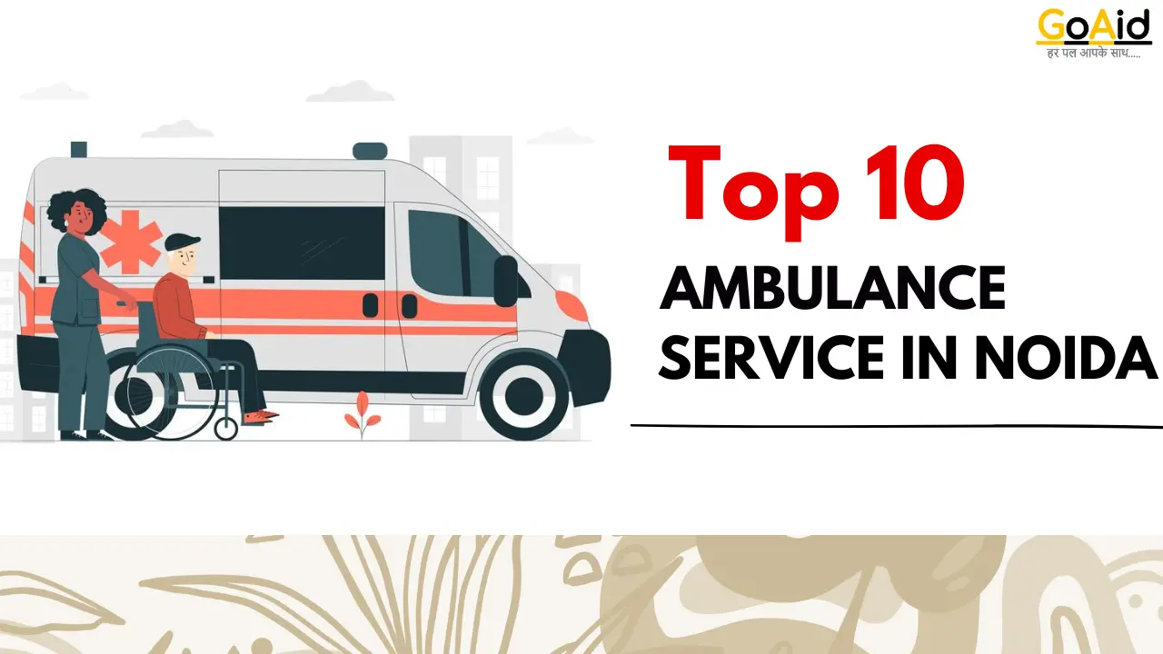 Top 10 Ambulance Service in Noida