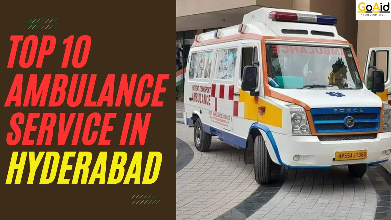 Top 10 Ambulance service in Hyderabad