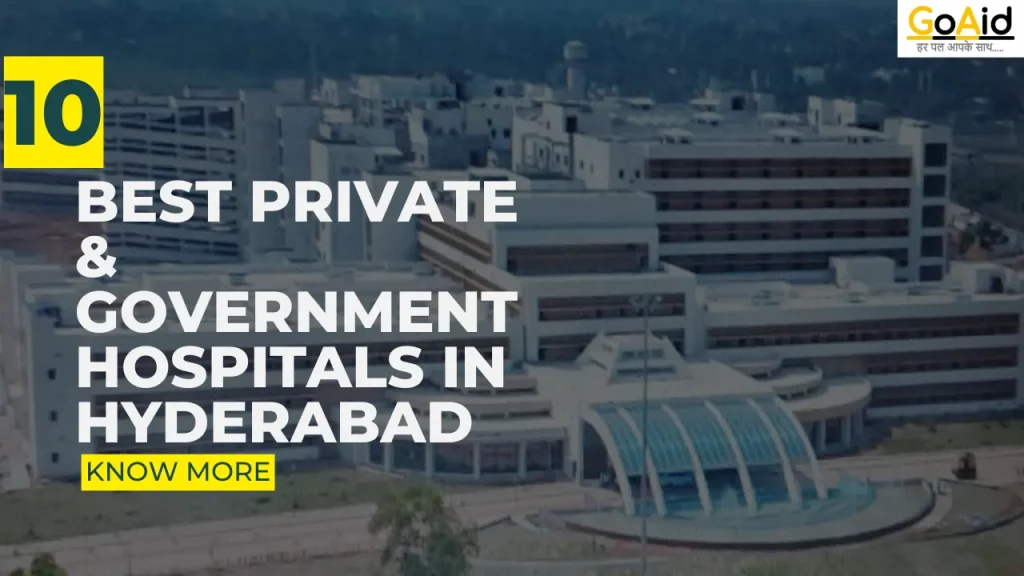 10 Best Private & Government Hospitals in Hyderabad