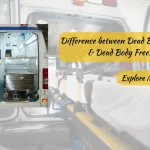 Difference between Dead Body Ambulance & Dead Body Freezer Box