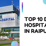 Top 10 Best Private & Government Hospitals in Raipur