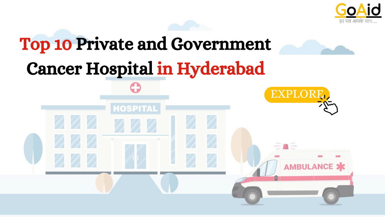 Top 10 Private and Government Cancer Hospital in Hyderabad