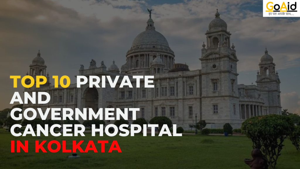 Top 10 Private and Government Cancer Hospital in Kolkata