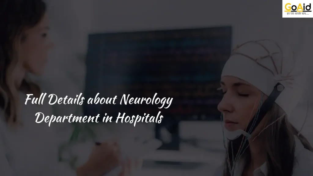 Full Details about Neurology Department in Hospitals