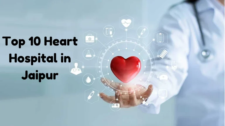 Top 10 Heart Hospital in Jaipur