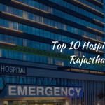 Top 10 Hospitals in Rajasthan