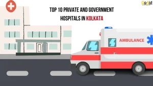 Top 10 Private and Government Hospitals in Kolkata