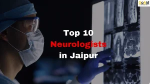 Top 10 Neurologists in Jaipur