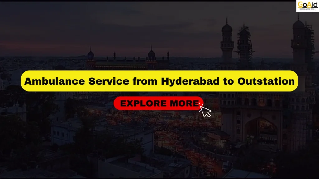 Ambulance Service from Hyderabad to Outstation