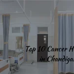 Top 10 Cancer Hospitals in Chandigarh