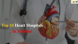 Top 10 Heart Hospitals in Mumbai