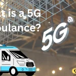 What is 5G Ambulance