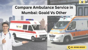 Compare Ambulance Service in Mumbai: Goaid Vs Other