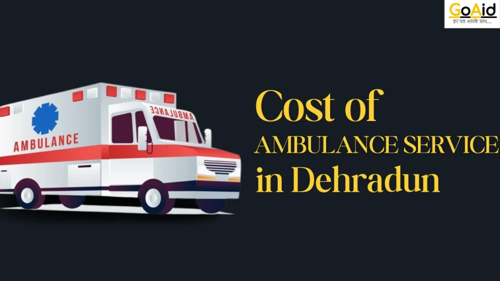 Cost of Ambulance Service in Dehradun