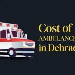 Cost of Ambulance Service in Dehradun