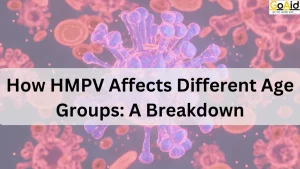 How HMPV Affects Different Age Groups: A Breakdown