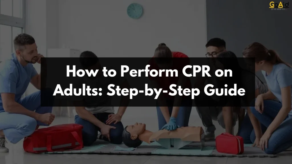 How to Perform CPR on Adults: Step-by-Step Guide