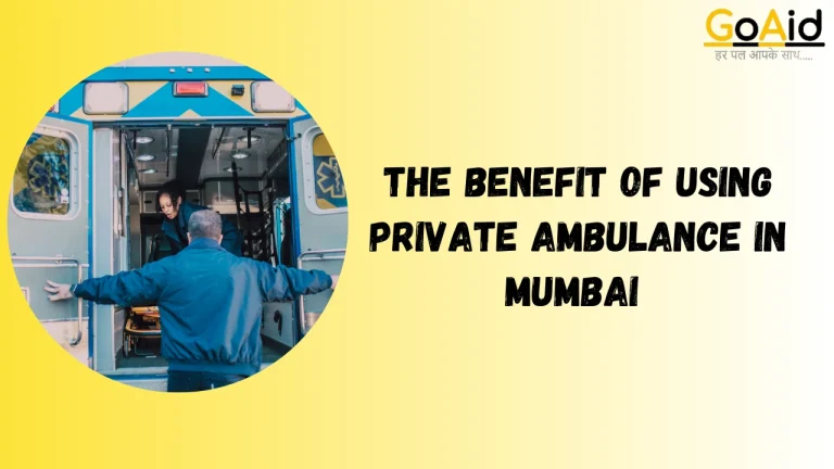 The benefit of Using Private Ambulance in Mumbai 