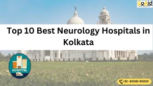 Top 10 Best Neurology Hospitals in Kolkata