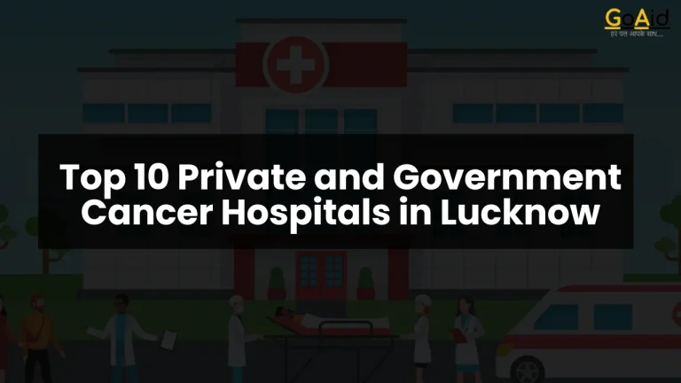 Top 10 Private and Government Cancer Hospitals in Lucknow