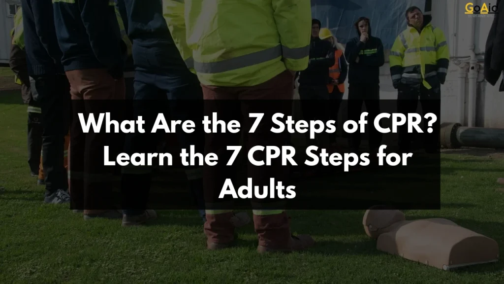 What Are the 7 Steps of CPR? Learn the 7 CPR Steps for Adults