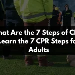 What Are the 7 Steps of CPR