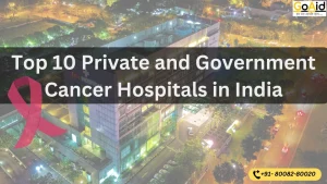 top 10 private and government cancer hospitals in India