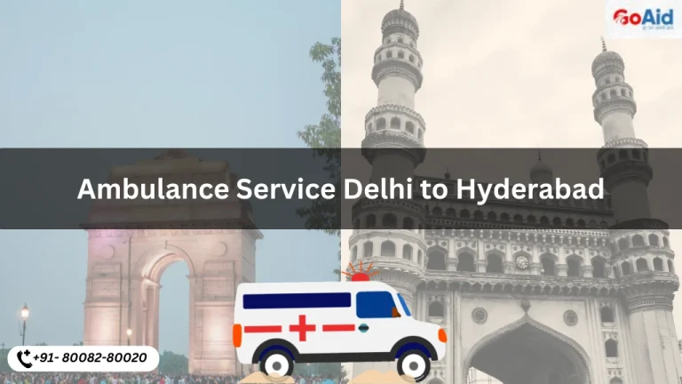 ambulance service from Delhi to Hyderabad