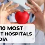 Top 10 Heart Hospitals in India