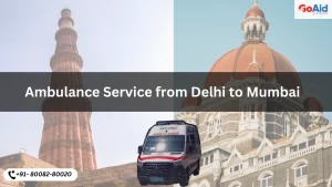 Ambulance Service from Delhi to Mumbai